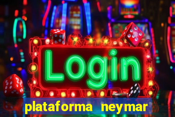 plataforma neymar jr bet